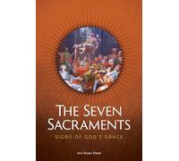 The Seven Sacraments: Signs of God's Grace Usccb Curriculum Framework Course V (Sacraments)