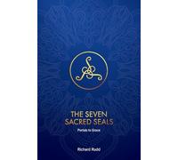 The Seven Sacred Seals: Portals To Grace