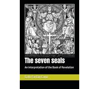 The seven seals: An interpretation of the Book of Revelation: 4 (El Apocalipsis de San Juan)