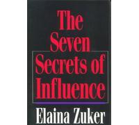 The Seven Secrets of Influence by Elaina Zuker (1991-08-15)