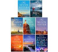 The Seven Sisters Series 8 Books Collection Set By Lucinda Riley (The Seven Sisters, The Storm Sister, The Shadow Sister, The Pearl Sister, The Moon Sister, The Sun Sister, Missing Sister & Atlas)