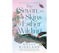 The Seven Skins of Esther Wilding: The bestselling uplifting emotional novel from the beloved international author of The Lost Flowers of Alice Hart