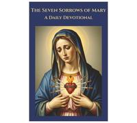 The Seven Sorrows of Mary: A Daily Devotional (Food For the Journey)