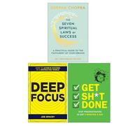 The Seven Spiritual Laws Of Success by Dr Deepak Chopra, Deep Focus by Joe Spacey & Get Sh*t Done by Chartwell Books 3 Books Collection Set