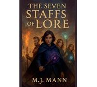The Seven Staffs of Lore
