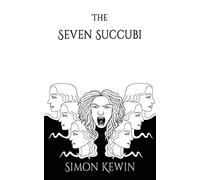 The Seven Succubi: the second story of Her Majesty’s Office of the Witchfinder General, protecting the public from the unnatural since 1645: 2