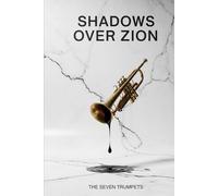 The Seven Trumpets: A Collection of Psychological Occult Horrors With Forbidden Enochian Rituals (Shadows Over Zion)