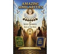 The seven trumpets & Signs of the hour: Amazing Similarities between the Bible and the Quran&Sunnah, A Comparative Journey Through Biblical Prophecy and Islamic End-Time Signs