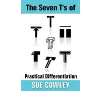 The Seven T's of Practical Differentiation (Alphabet Sevens)