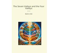 The Seven Valleys and the Four Valleys (Classic Books)