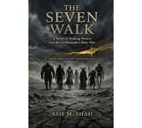 The Seven Walk: A Novel of Waking Powers and the Lie Beneath a Holy War (The Man-Eater Saga)