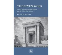 The Seven Woes: Christ's Indictment of False Religion and the Call to True Religion