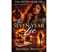 The Seven Year Lie: 1 (The Seven Year Truth Book Series)