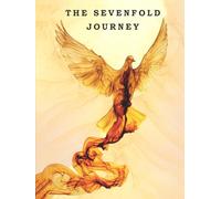 The Sevenfold Journey: Exploring the Human Experience Through Science, Psychology, Philosophy, and Christianity
