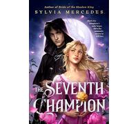 The Seventh Champion (The Dragon Queen Duology, 1)