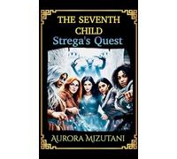 The Seventh Child Strega's Quest: 4 (The Seventh Spawned Pentalogy Saga)