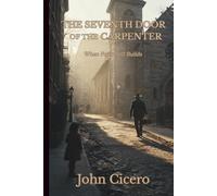 THE SEVENTH DOOR of the CARPENTER: When Faith Still Builds