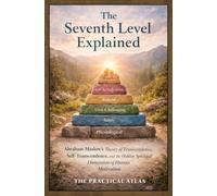 The Seventh Level Explained: Abraham Maslow’s Theory of Transcendence, Self-Transcendence, and the Hidden Spiritual Dimension of Human Motivation (Half Hour Help Psychology Series)