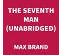 The Seventh Man (UNABRIDGED)