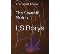 The Seventh Match: The Silent Thread (The Terrian Saga)