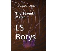 The Seventh Match: The Silent Thread (The Terrian Saga)