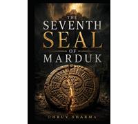 The Seventh Seal of Marduk: An Archaeological Horror Novel of Ancient Gods and Cosmic Terror (The Midnight Horror Collection)