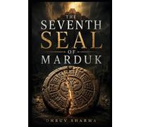 The Seventh Seal of Marduk: An Archaeological Horror Novel of Ancient Gods and Cosmic Terror (The Midnight Horror Collection)