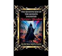 The Seventh Son of the Seventh Daughter Mortem’s Bloodlust