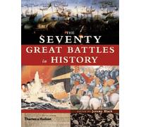 The Seventy Great Battles in History