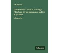 The Seventy's Course in Theology; Fifth Year, Divine Immanence and the Holy Ghost: in large print