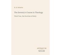The Seventy's Course in Theology: Third Year, the Doctrine of Deity