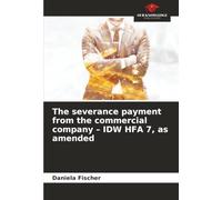 The severance payment from the commercial company - IDW HFA 7, as amended