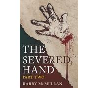 The Severed Hand - Part Two: A Novel in Five Parts