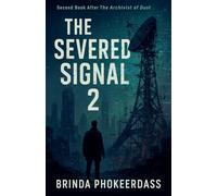 The Severed Signal: 2 (The Archivist of Dust)