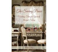 The Sewing Pause: Making Time for Yourself Through Sewing
