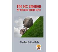 The sex emotion: My greatest acting force