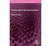 The Sex Life of the Foot and Shoe (Routledge Revivals)