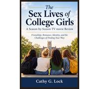 The Sex Lives of College Girls: A Season-by-Season TV movie Review: Friendship, Romance, Identity, and the Challenges of Finding Your Way