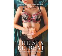 The Sex Retreat - First Time Accidental Swingers: Explicit And Fun Erotic Novella
