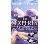 The Sexperts: Kinky Secrets of the Pearl Necklace (The Sexperts Trilogy)