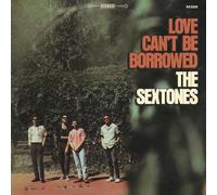 The Sextones - Love Can't Be Borrowed [Vinilo]