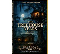 The Shack With Two Doors (The Treehouse Years)