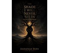 The Shade I Will Never Sit In: A Study Of Becoming