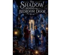 The Shadow Behind the Bedroom Door: 17 (Scary Bedtime Stories for Kids)