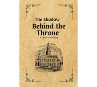 The Shadow Behind the Throne: A Léonora Dori Story