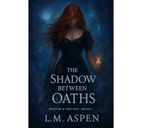 The Shadow Between Oaths: The Hunter & the Hex - Book One