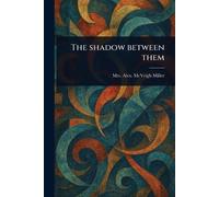 The Shadow Between Them