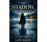 The shadow between us