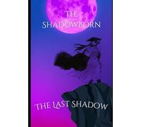 The Shadow born The last shadow