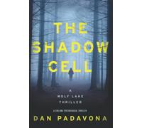The Shadow Cell: A Chilling Psychological Thriller (Wolf Lake Mystery Thriller Suspense Series)